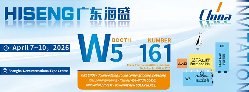 hiseng-to-showcase-cutting-edge-glass-processing-solutions-at-china-glass-2026-in-shanghai-2.jpg hiseng-to-showcase-cutting-edge-glass-processing-solutions-at-china-glass-2026-in-shanghai-2.jpg